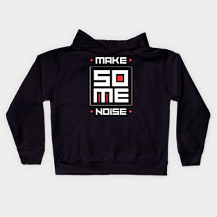 MAKE SOME NOISE Kids Hoodie